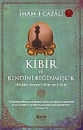 ÇELİK YAYINEVİ KİBİR VE KENDİNİ BEĞENMİŞLİK-İMAM-I GAZALİ - ÇELİK YAYINEVİ