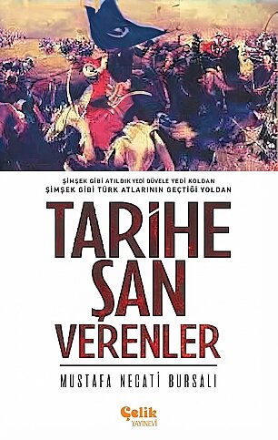 ÇELİK YAYINEVİ TARİHE ŞAN VERENLER-MUSTAFA NECATİ BURSA - 1