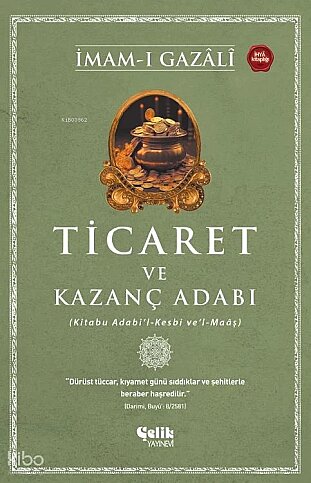 ÇELİK YAYINEVİ TİCARET VE KAZANÇ ADABI-İMAM-I GAZALİ - 1