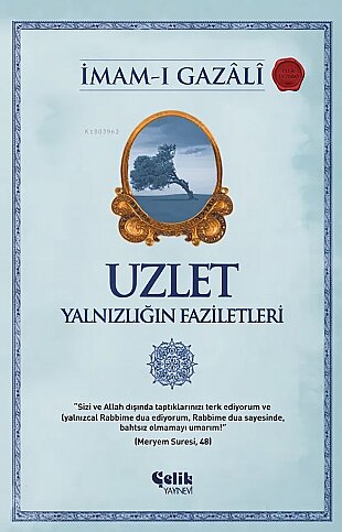ÇELİK YAYINEVİ UZLET YALNIZILIĞIN FAZİLETLERİ-İMAM-I GAZALİ - 1