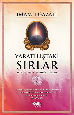 ÇELİK YAYINEVİ YARATILIŞTAKİ SIRLAR-İMAM-I GAZALİ - 1