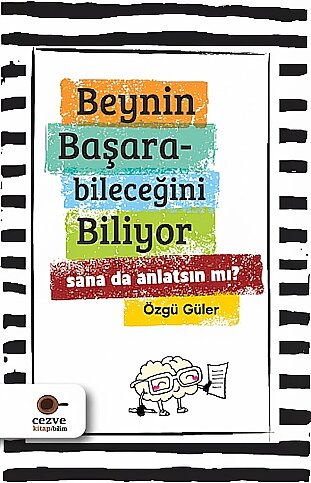 CEZVE YAYINLARI BEYNİN BAŞARABİLECEĞİNİ BİLİYOR SANA DA ANLATSIN MI?-ÖZGÜ GÜLER - 1
