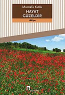 DERGAH YAYINLARI HAYAT GÜZELDİR-MUSTAFA KUTLU - DERGAH YAYINLARI