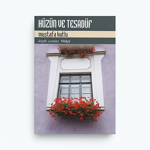 DERGAH YAYINLARI HÜZÜN VE TESADÜF-MUSTAFA KUTLU - 1