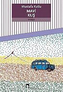 DERGAH YAYINLARI MAVİ KUŞ-MUSTAFA KUTLU - DERGAH YAYINLARI