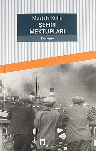 DERGAH YAYINLARI ŞEHİR MEKTUPLARI-MUSTAFA KUTLU - 1