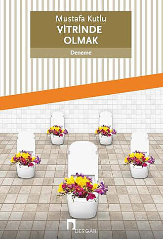 DERGAH YAYINLARI VİTRİNDE OLMAK-MUSTAFA KUTLU - 1