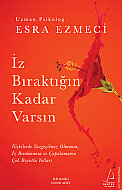 DESTEK YAYINLARI İZ BIRAKTIĞIN KADAR VARSIN-ESRA EZMECİ - DESTEK YAYINLARI