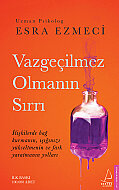 DESTEK YAYINLARI VAZGEÇİLMEZ OLMANIN SIRRI-ESRA EZMECİ - DESTEK YAYINLARI