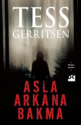 DOĞAN KİTAP ASLA ARKANA BAKMA-TESS GERRITSEN - 1