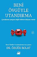DOĞAN KİTAP BENİ ÖVGÜYLE UTANDIRMA-ÖZGÜR BOLAT - DOĞAN KİTAP