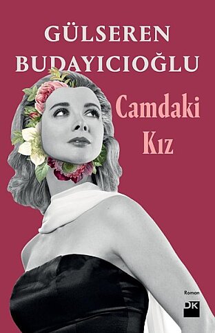 DOĞAN KİTAP CAMDAKİ KIZ-GÜLSEREN BUDAYICIOĞLU - 1