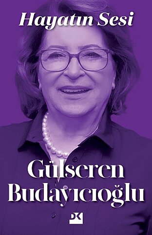DOĞAN KİTAP HAYATIN SESİ-GÜLSEREN BUDAYICIOĞLU - 1