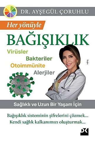 DOĞAN KİTAP HER YÖNÜYLE BAĞIŞIKLIK-AYŞEGÜL ÇORUHLU - 1