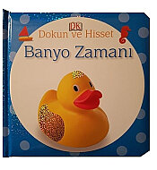 ABC YAYIN GRUBU DOKUN VE HİSSET:BANYO ZAMANI-DORLING KINDERSLEY - ABC YAYIN GRUBU