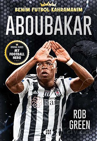 DOKUZ YAYINLARI BENİM FUTBOL KAHRAMANIM:ABOUBAKAR-ROB GREEN - 1