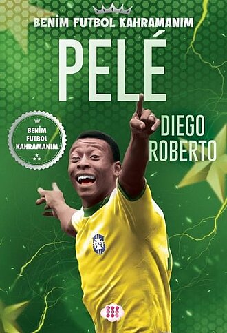 DOKUZ YAYINLARI BENİM FUTBOL KAHRAMANIM:PELE-DIEGO ROBERTO - 1