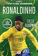 DOKUZ YAYINLARI BENİM FUTBOL KAHRAMANIM:RONALDINHO-DIEGO ROBERTO - DOKUZ YAYINLARI