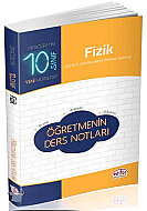 EDİTÖR YAYINEVİ 10.SINIF FİZİK ÖĞRETMENİN DERS NOTLARI - EDİTÖR YAYINEVİ