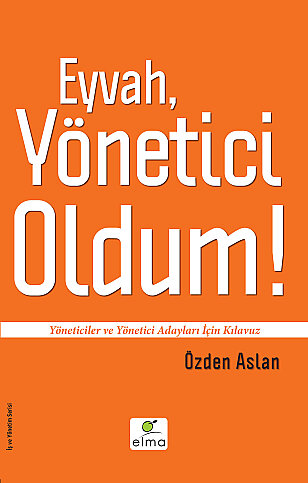 ELMA YAYINEVİ EYVAH YÖNETİCİ OLDUM-ÖZDEN ASLAN - 1
