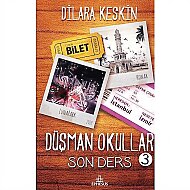 EPHESUS YAYINLARI DÜŞMAN OKULLAR 3-SON DERS-DİLARA KESKİN - EPHESUS YAYINLARI