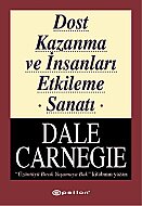 EPSİLON YAYINEVİ DOST KAZANMA VE İNSANLARI ETKİLEME SANATI-DALE CARNEGIE - EPSİLON YAYINEVİ