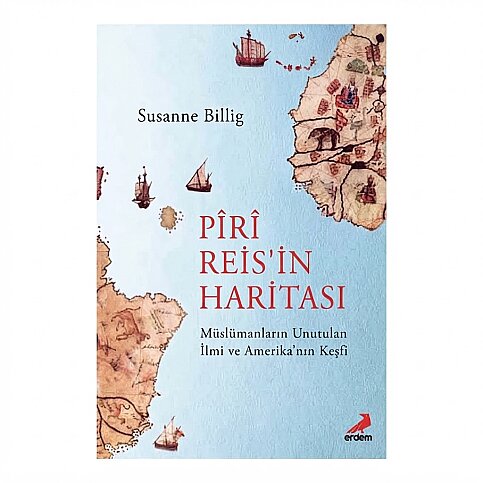 ERDEM YAYINLARI PİRİ REİS'İN HARİTASI-SUSANNE BILLIG - 1