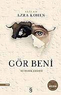 EVEREST YAYINLARI GÖR BENİ:İKİ DEVRİN HİKAYESİ-A.AZRA KOHEN - EVEREST YAYINLARI