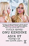 FENİKS YAYINLARI ONU KENDİNE AŞIK ET-TUĞÇE IŞINSU - FENİKS YAYINLARI
