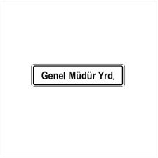 EKSTRAFİX 201 YÖNLENDİRME LEVHASI 7x24.5 GENEL MÜDÜR YARDIMCISI (YUL-103)