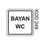 EKSTRAFİX 202 YÖNLENDİRME LEVHASI 12x12 BAYAN WC (YUL-249)