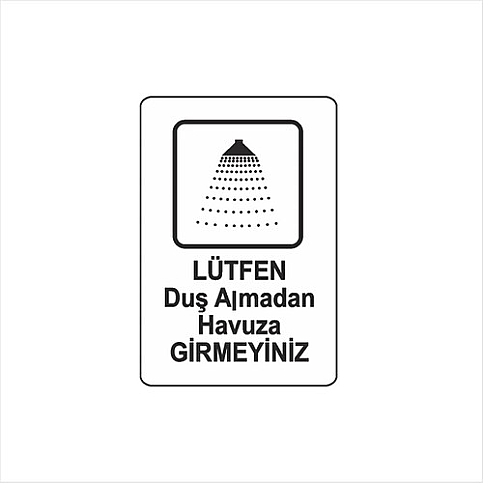 EKSTRAFİX 203 YÖNLENDİRME LEVHASI 16x24 LÜTFEN DUŞ ALMADAN HAVUZA GİRMEYİN (YUL-305) - 1