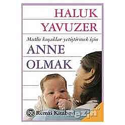 Remzi Kitabevi Anne Olmak-Haluk Yavuzer - 1